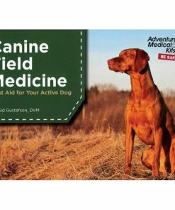 Mountaineers Books Canine Field Medicine: First Aid For Your Active Dog (Fall 2022)
