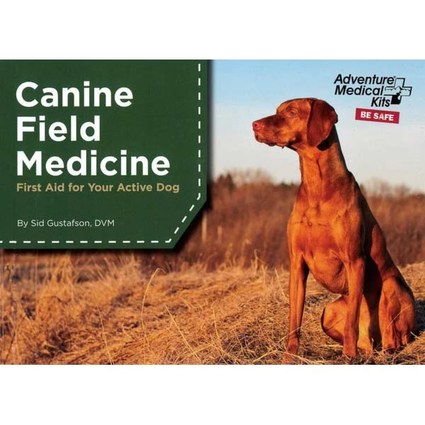 Mountaineers Books Canine Field Medicine: First Aid For Your Active Dog (Fall 2022)